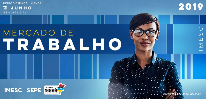 Maranhão apresenta 2º melhor saldo de empregos do Nordeste no primeiro semestre de&nbsp;2019