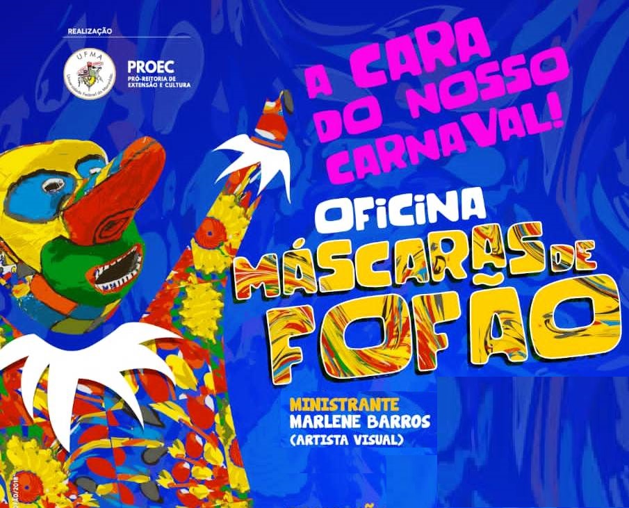 A Cara do Nosso Carnaval! Ufma abre nessa terça-feira inscrições para Oficina de Máscaras de&nbsp;Fofão