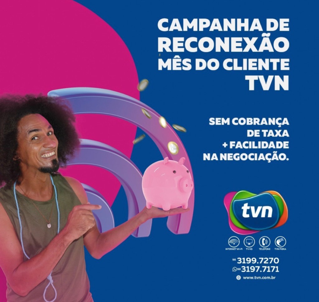 CAMPANHA DE RECONEXÃO TVN NO MÊS DO&nbsp;CLIENTE