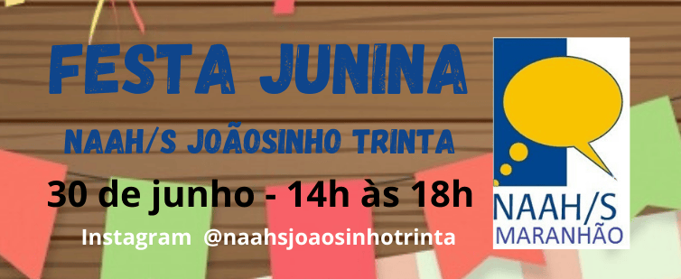 NAAH/S Joãosinho Trinta realiza arraial virtual nesta terça-feira&nbsp;(30).